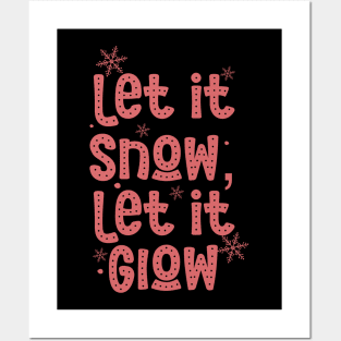 Let it snow, let it glow Posters and Art